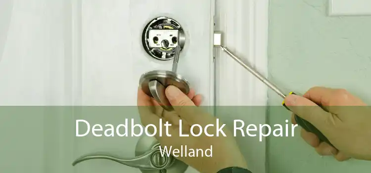 Deadbolt Lock Repair Welland